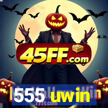 555 uwin